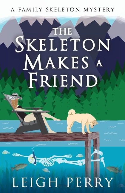 The Skeleton Makes a Friend - Leigh Perry