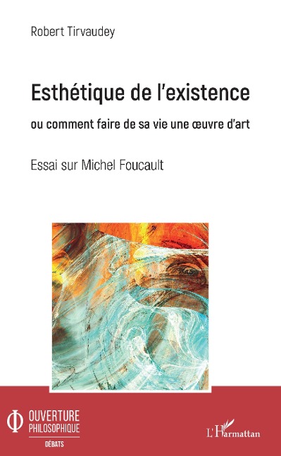 Esthétique de l'existence - Tirvaudey