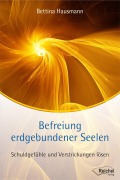 Cover-Bild zum Titel 'Befreiung erdgebundener Seelen' von 'Bettina Hausmann'