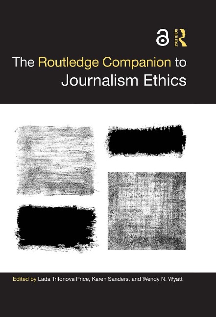 The Routledge Companion to Journalism Ethics - 