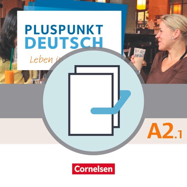 Pluspunkt Deutsch A2: Teilband 1 - Allgemeine Ausgabe - Arbeitsbuch und Kursbuch - 