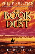 Cover-Bild zum Titel 'The Rose Field: The Book of Dust Volume Three' von 'Philip Pullman'
