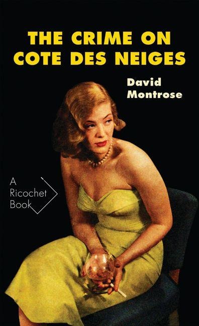 The Crime on Cote Des Neiges - David Montrose