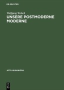 Cover-Bild zum Titel 'Unsere postmoderne Moderne' von 'Wolfgang Welsch'