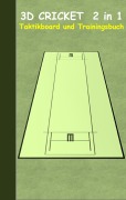 Cover-Bild zum Titel '3D Cricket 2 in 1 Taktikboard und Trainingsbuch' von 'Theo Von Taane'