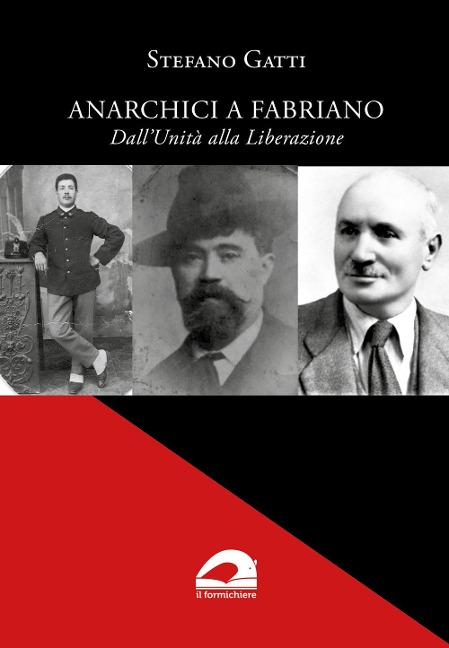 Anarchici a Fabriano. Dall'Unità alla Liberazione - Stefano Gatti