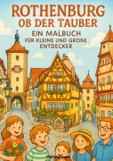 Cover-Bild zum Titel 'Rothenburg ob der Tauber. Ein Malbuch für kleine und große Entdecker' von 'C&D Kreativwerk'
