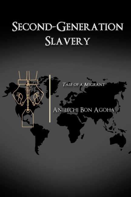 Second-Generation Slavery - Anelechi Bon Agoha