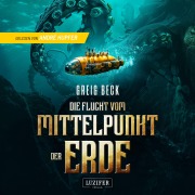 Cover-Bild zum Titel 'DIE FLUCHT VOM MITTELPUNKT DER ERDE' von 'Greig Beck'
