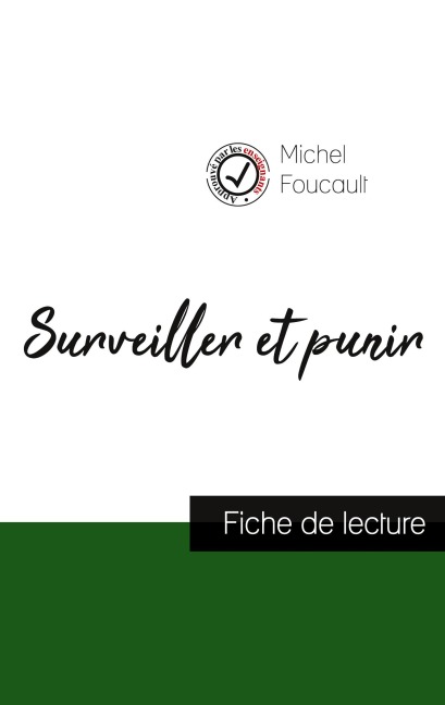 Surveiller et punir de Michel Foucault (fiche de lecture et analyse complète de l'oeuvre) - Michel Foucault