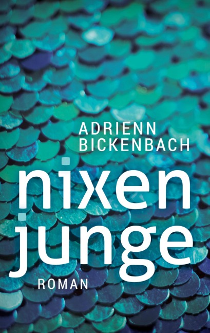 Nixenjunge - Adrienn Bickenbach