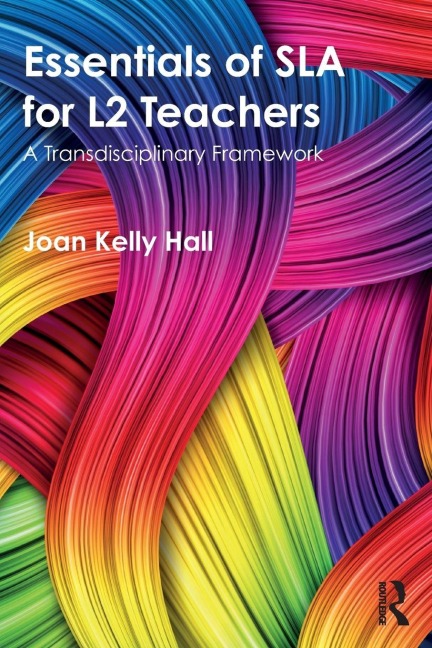 Essentials of SLA for L2 Teachers - Joan Kelly Hall