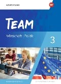 Cover-Bild zum Titel 'TEAM 3. Schulbuch - Arbeitsbücher für Politik und Wirtschaft - Differenzierende Ausgabe Nordrhein-Westfalen' von ''