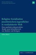 Religiöse Sozialisation (muslimischer) Jugendlicher in mediatisierter Welt - Erkan Binici