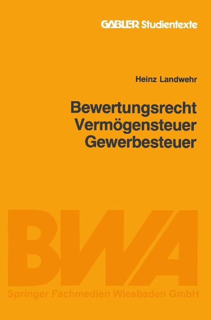 Bewertungsrecht/Vermögensteuer/Gewerbesteuer - Heinz Landwehr
