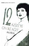 12 Azizeye 12 Agit - Ali Ece