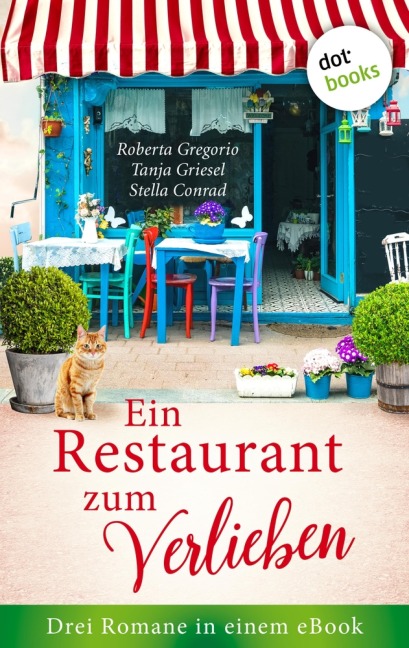 Ein Restaurant zum Verlieben - Roberta Gregorio, Stella Conrad, Tanja Griesel