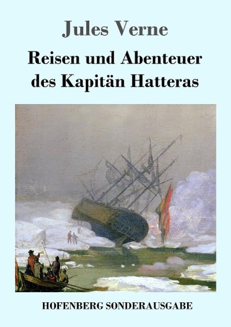 Reisen und Abenteuer des Kapitän Hatteras - Jules Verne