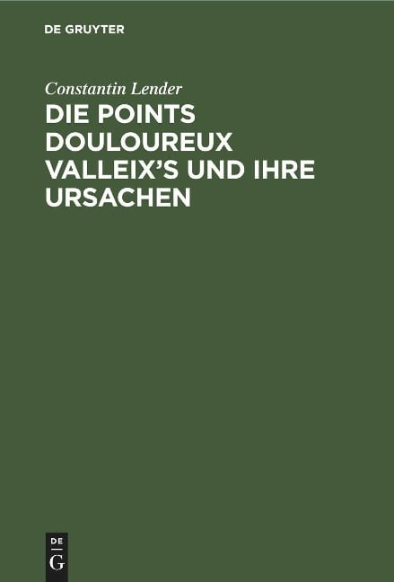 Die Points Douloureux Valleix's und ihre Ursachen - Constantin Lender