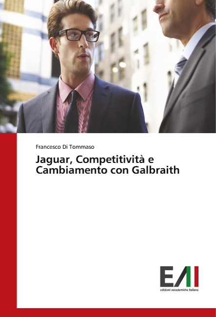 Jaguar, Competitività e Cambiamento con Galbraith - Francesco Di Tommaso