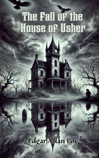 The Fall of the House of Usher - Edgar Allan Poe