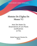 Cover-Bild zum Titel 'Histoire De L'Eglise De Meaux V2' von 'Michel Toussaint Chretien Du Plessis'