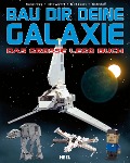Cover-Bild zum Titel 'Bau dir deine Galaxie' von 'Joachim Klang, Tim Bischoff, Lutz Uhlmann, Oliver Albrecht'