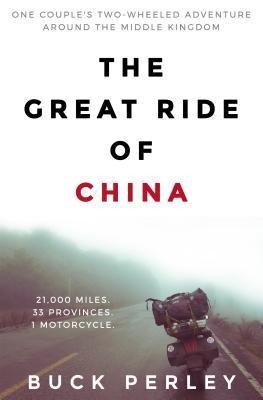 The Great Ride of China - Buck Perley