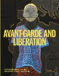 Cover-Bild zum Titel 'Avantgarde & Liberation. Zeitgenössische Kunst und Dekoloniale Moderne' von ''