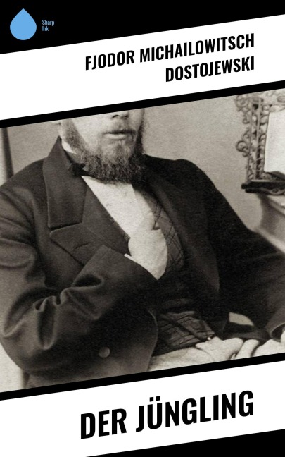 Der Jüngling - Fjodor Michailowitsch Dostojewski