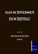 Cover-Bild zum Titel 'Das Schweissen im Schiffbau' von 'Anonym Anonymus'