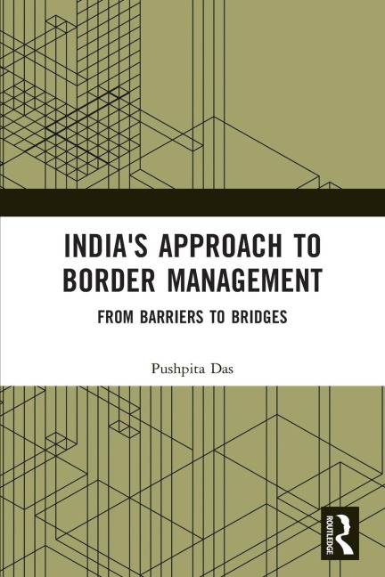 India's Approach to Border Management - Pushpita Das