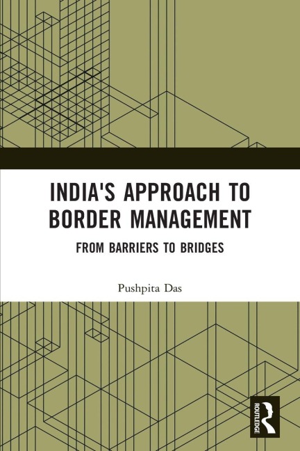 India's Approach to Border Management - Pushpita Das