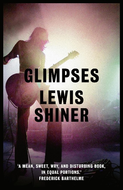 Glimpses - Lewis Shiner