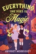 Cover-Bild zum Titel 'Everything She Does Is Magic' von 'Bridget Morrissey'
