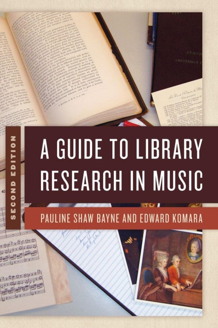 Guide to Library Research in Music - Pauline Shaw Bayne, Edward Komara