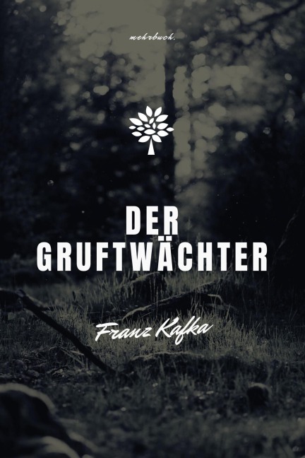 Der Gruftwächter - Franz Kafka