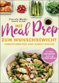 Cover-Bild zum Titel 'Mit Meal Prep zum Wunschgewicht' von 'Pascale Weeks, Aurélie Guerri'