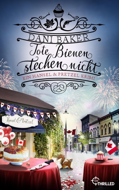 Tote Bienen stechen nicht. Ein Hansel & Pretzel Krimi - Dani Baker