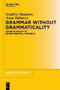 Grammar Without Grammaticality - Geoffrey Sampson, Anna Babarczy
