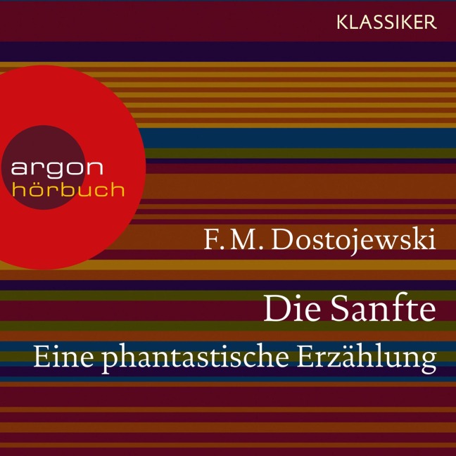 Die Sanfte. Eine phantastische Erzählung - F. M. Dostojewski