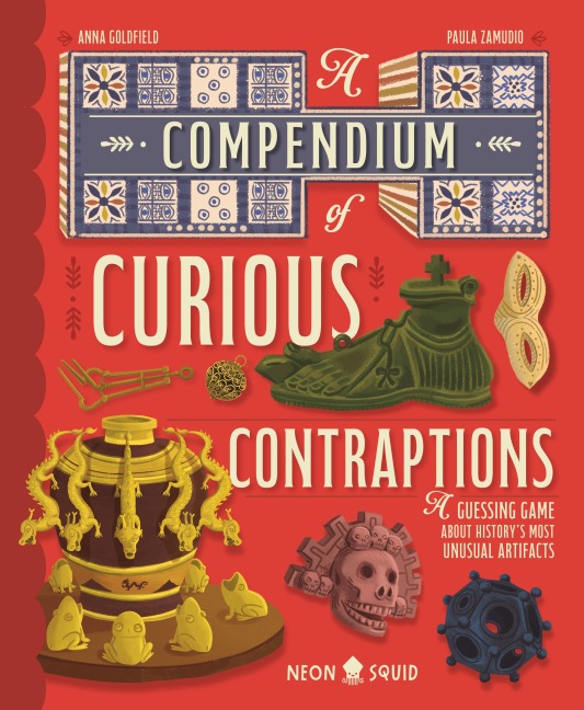 A Compendium of Curious Contraptions - Anna Goldfield, Neon Squid
