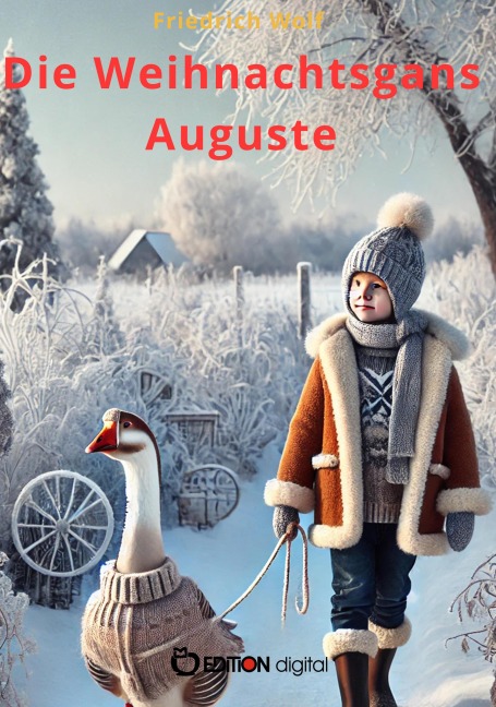 Die Weihnachtsgans Auguste - Friedrich Wolf