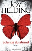 Cover-Bild zum Titel 'Solange du atmest' von 'Joy Fielding'
