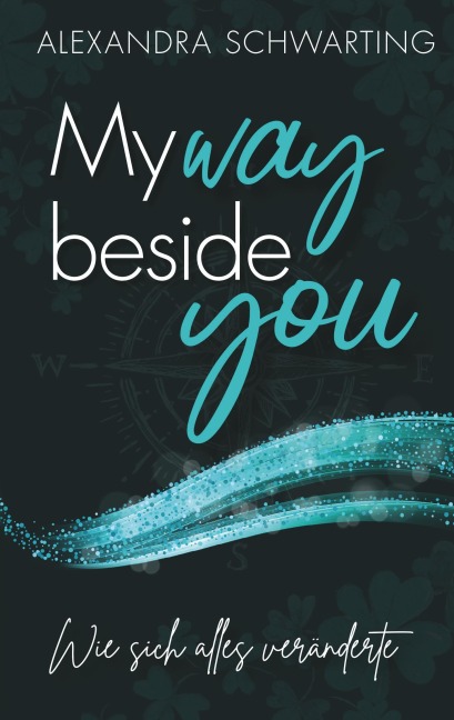 My way beside you - Alexandra Schwarting