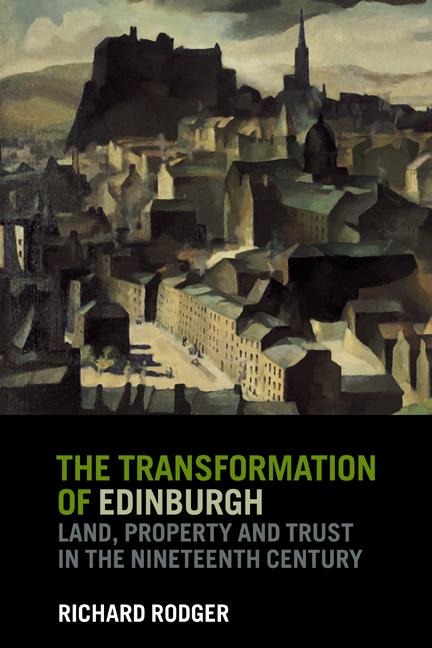 The Transformation of Edinburgh - Richard Rodger