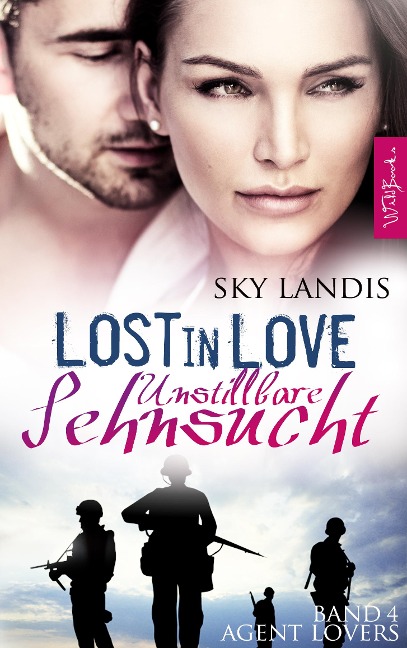 Lost in Love - Unstillbare Sehnsucht: Agent Lovers Band 4 - Sky Landis