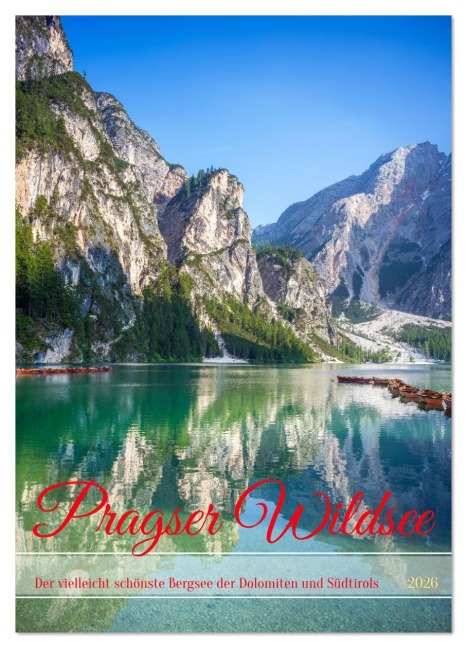 Pragser Wildsee - Der vielleicht schönste Bergsee der Dolomiten und Südtirols (Wandkalender 2026 DIN A3 hoch), CALVENDO Monatskalender - Thomas Bugdoll