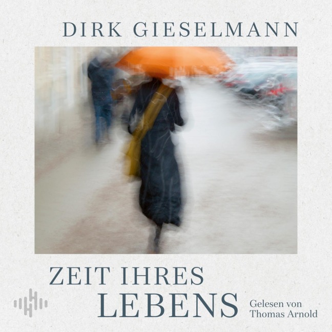 Zeit ihres Lebens - Dirk Gieselmann