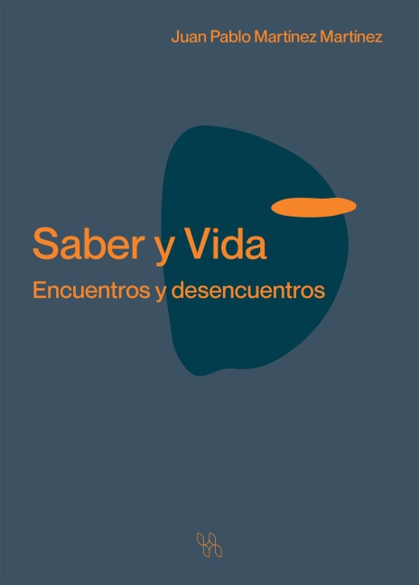 Saber y vida - Juan Pablo Martínez Martínez